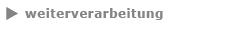 weiterverarbeitung